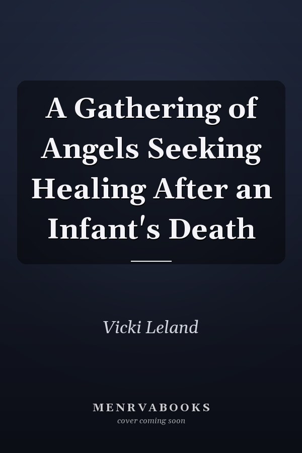 A Gathering of Angels Seeking Healing After an Infant's Death