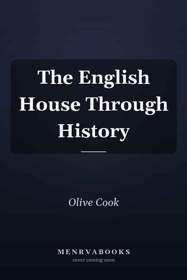 The English House Through History