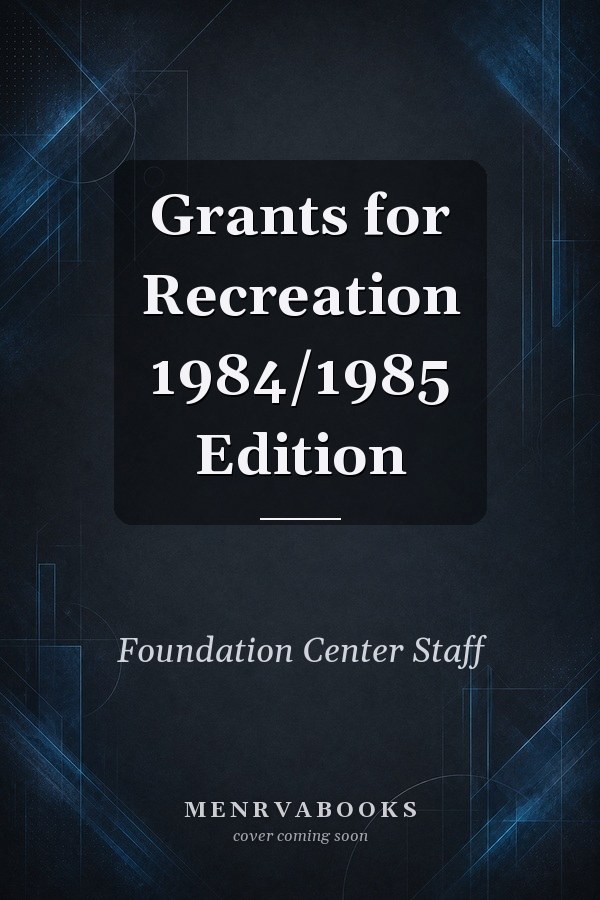 Grants for Recreation 1984/1985 Edition