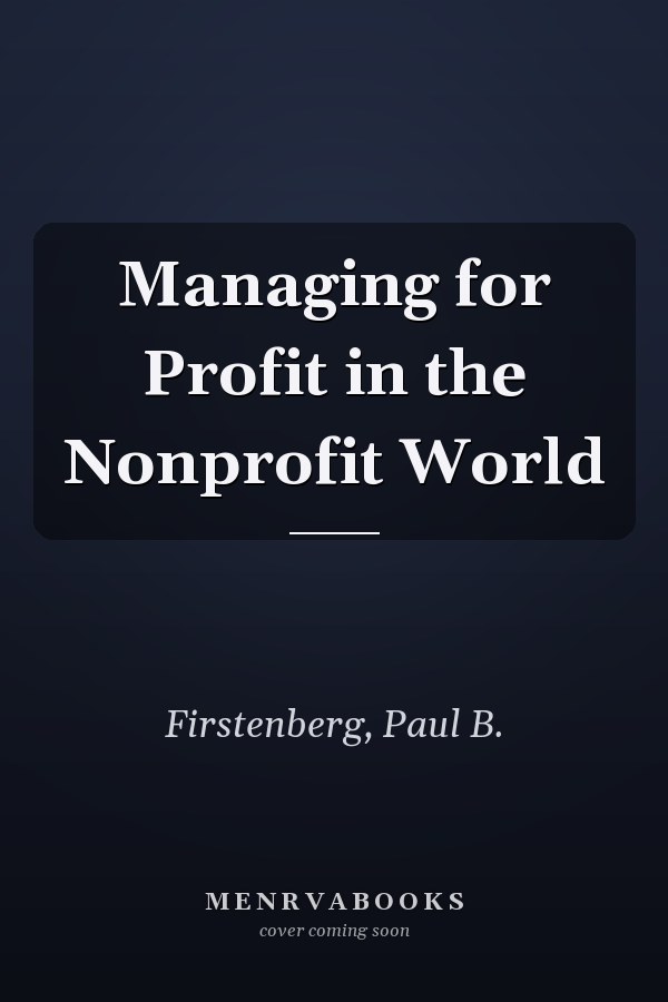 Managing for Profit in the Nonprofit World