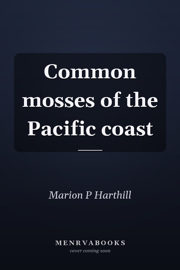Common mosses of the Pacific coast