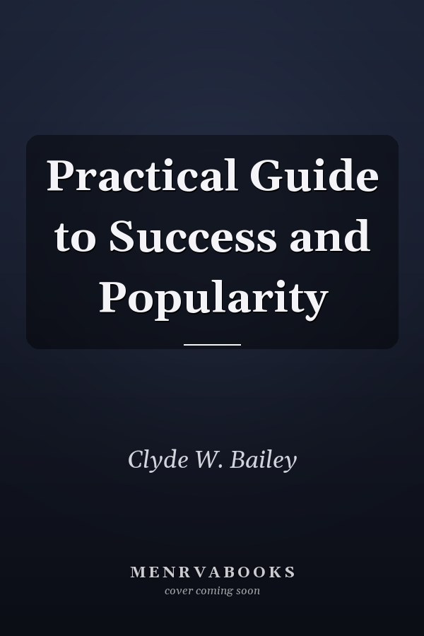 Practical Guide to Success and Popularity
