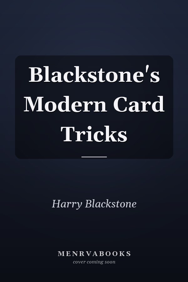 Blackstone's Modern Card Tricks