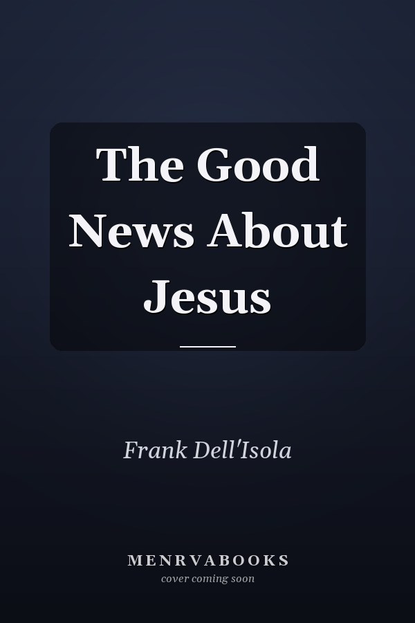 The Good News About Jesus