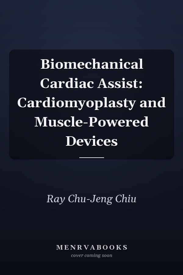 Biomechanical Cardiac Assist: Cardiomyoplasty and Muscle-Powered Devices