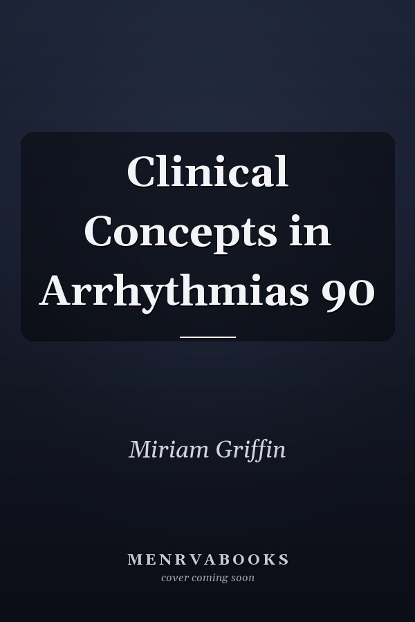 Clinical Concepts in Arrhythmias 90