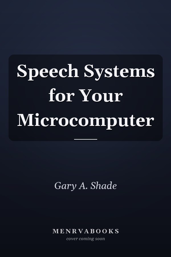 Speech Systems for Your Microcomputer