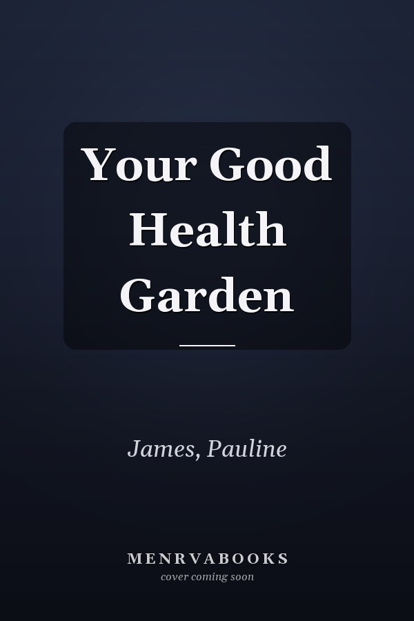 Your Good Health Garden
