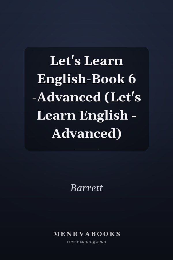 Let's Learn English-Book 6 -Advanced (Let's Learn English - Advanced)