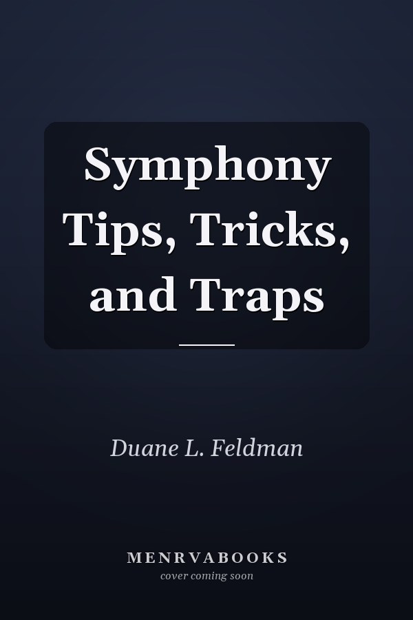 Symphony Tips, Tricks, and Traps