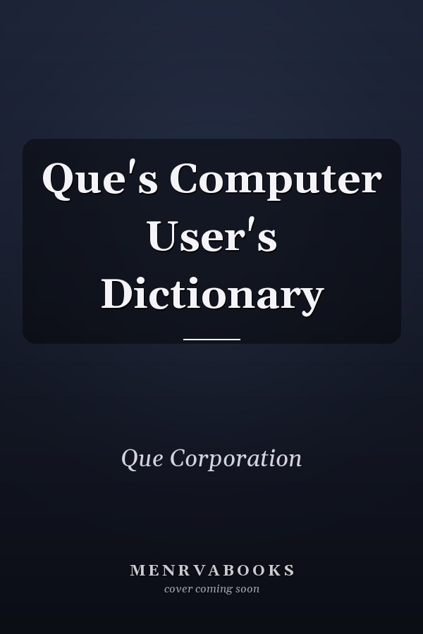 Que's Computer User's Dictionary