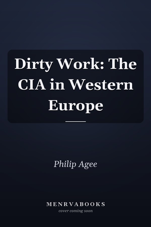Dirty Work: The CIA in Western Europe