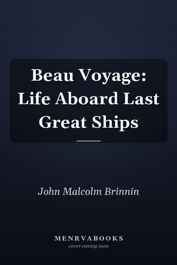 Beau Voyage: Life Aboard Last Great Ships