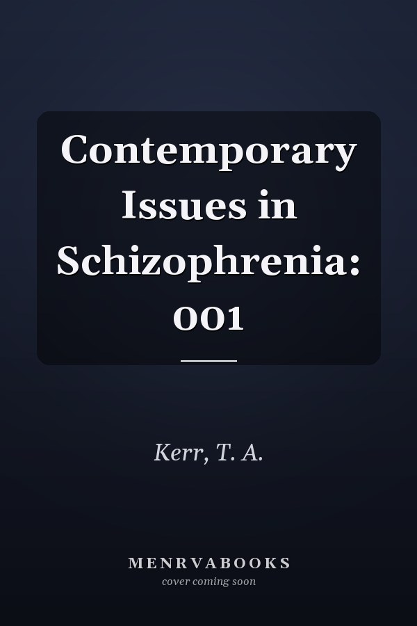 Contemporary Issues in Schizophrenia: 001