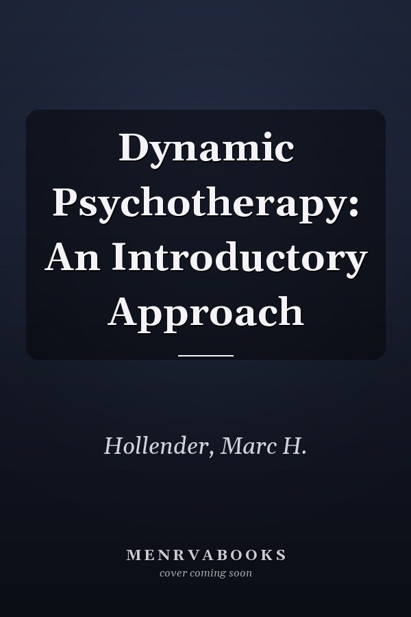 Dynamic Psychotherapy: An Introductory Approach