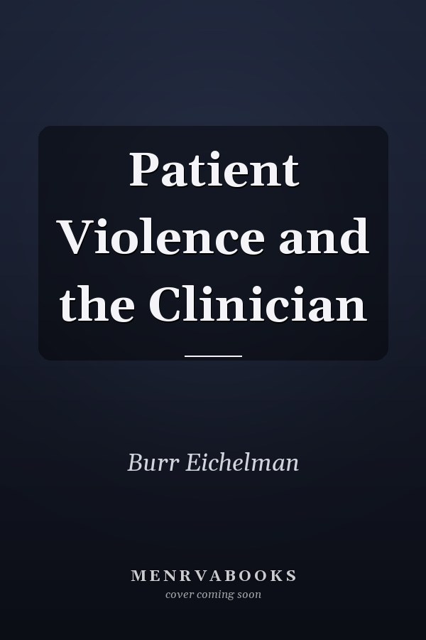 Patient Violence and the Clinician