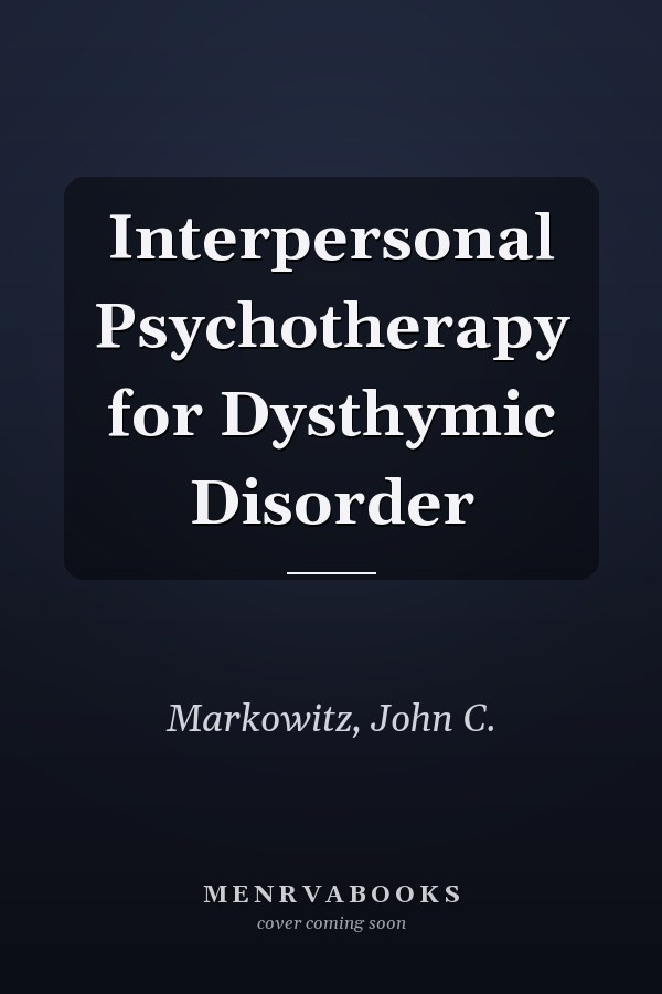Interpersonal Psychotherapy for Dysthymic Disorder