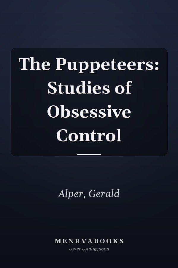 The Puppeteers: Studies of Obsessive Control