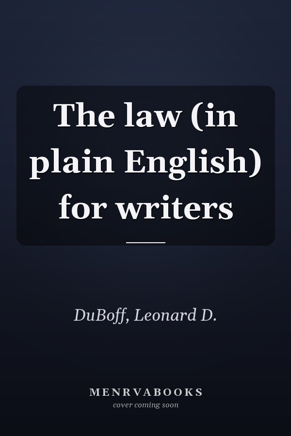 The law (in plain English) for writers