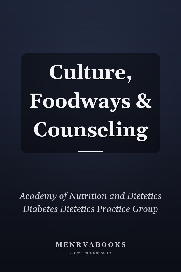 Culture, Foodways & Counseling
