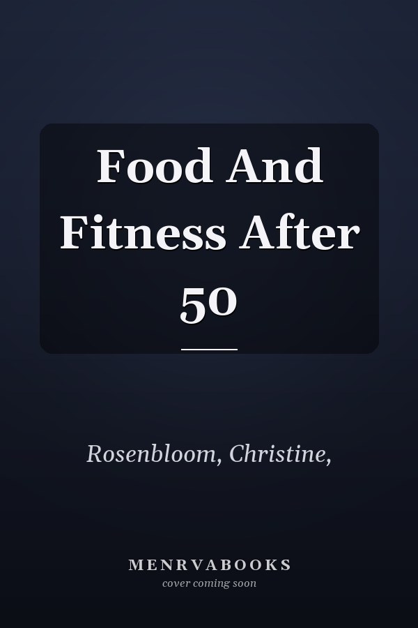 Food And Fitness After 50