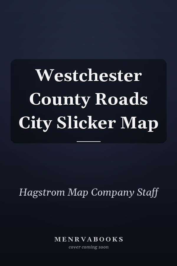 Westchester County Roads City Slicker Map