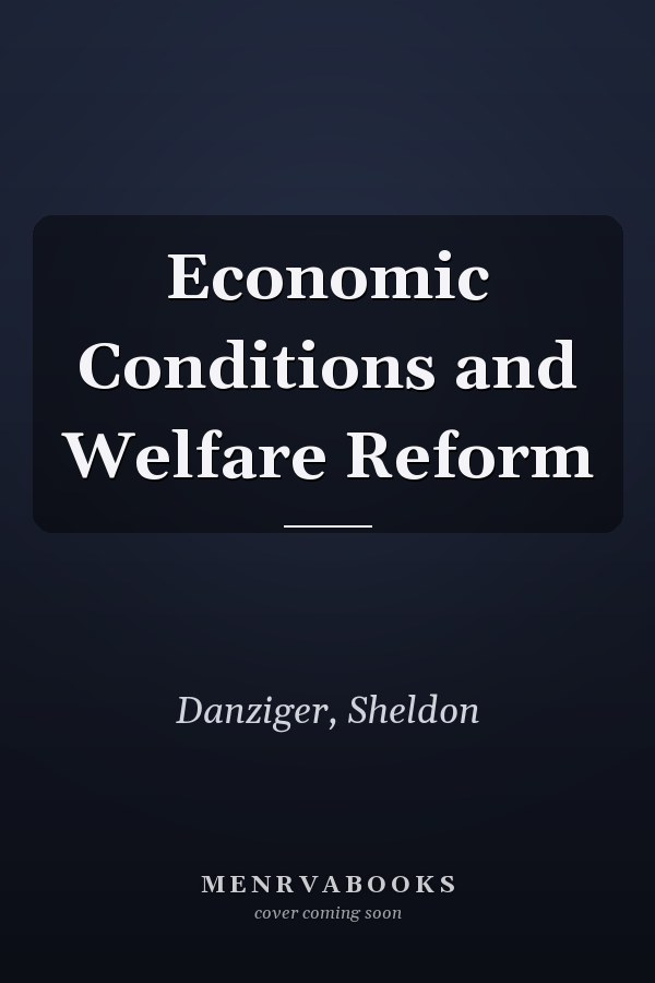 Economic Conditions and Welfare Reform