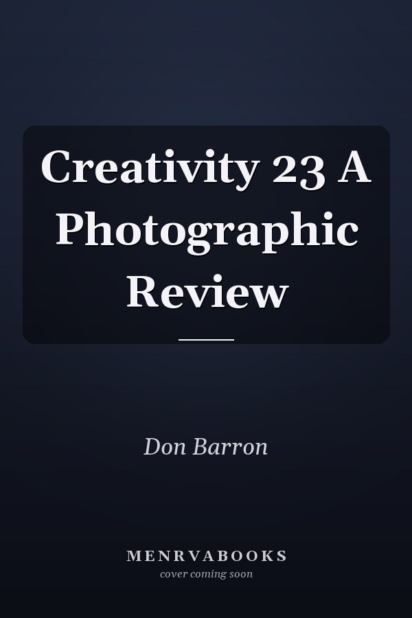 Creativity 23 A Photographic Review