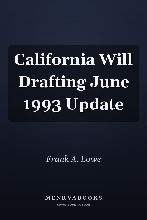 California Will Drafting June 1993 Update
