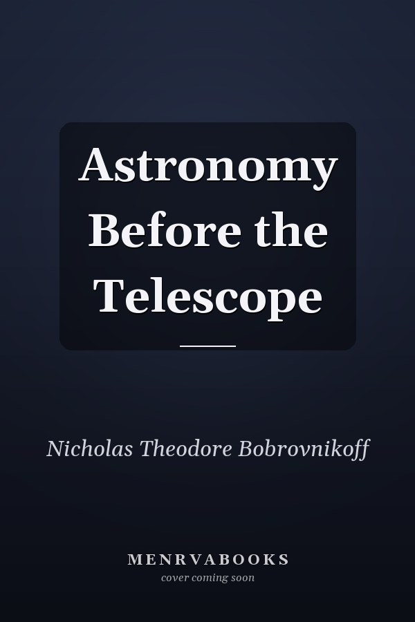 Astronomy Before the Telescope