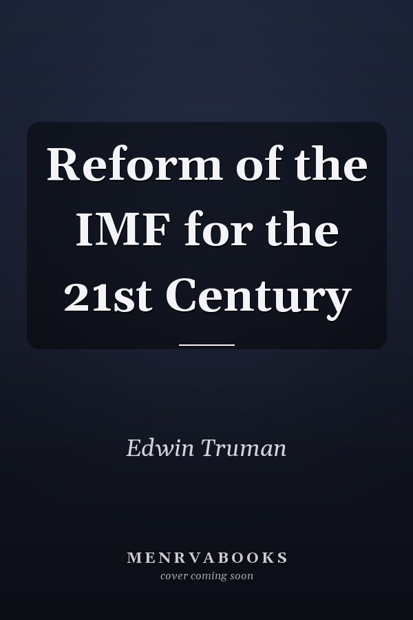 Reform of the IMF for the 21st Century