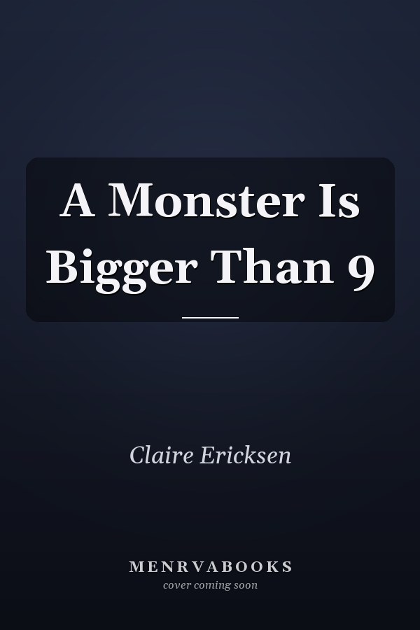 A Monster Is Bigger Than 9