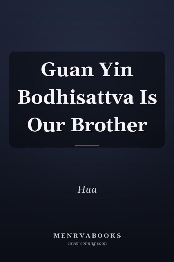 Guan Yin Bodhisattva Is Our Brother