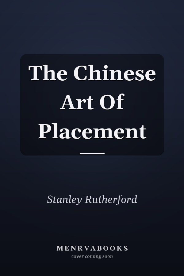 The Chinese Art Of Placement