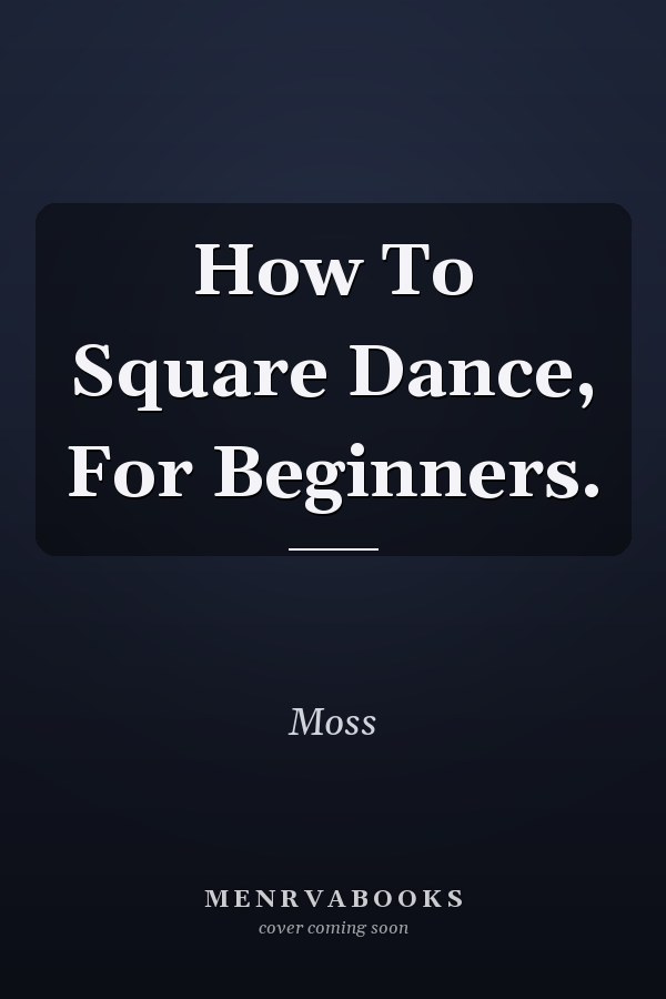How To Square Dance, For Beginners.