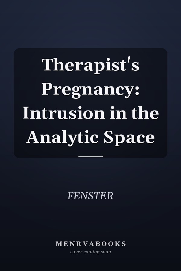 Therapist's Pregnancy: Intrusion in the Analytic Space