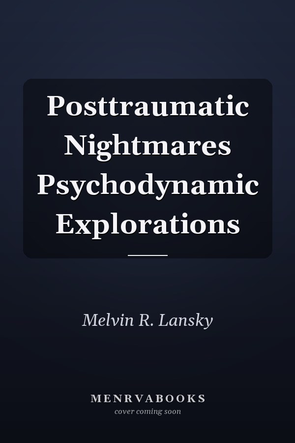 Posttraumatic Nightmares Psychodynamic Explorations