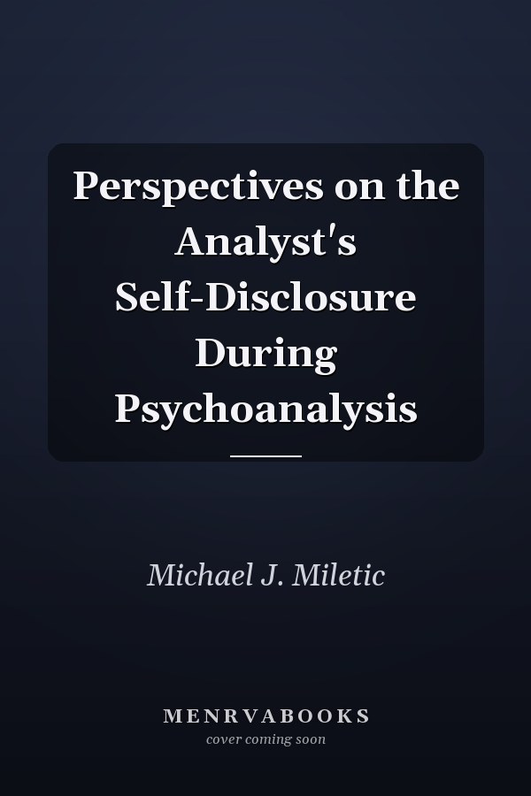 Perspectives on the Analyst's Self-Disclosure During Psychoanalysis