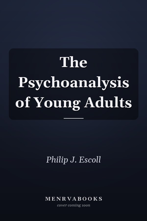 The Psychoanalysis of Young Adults