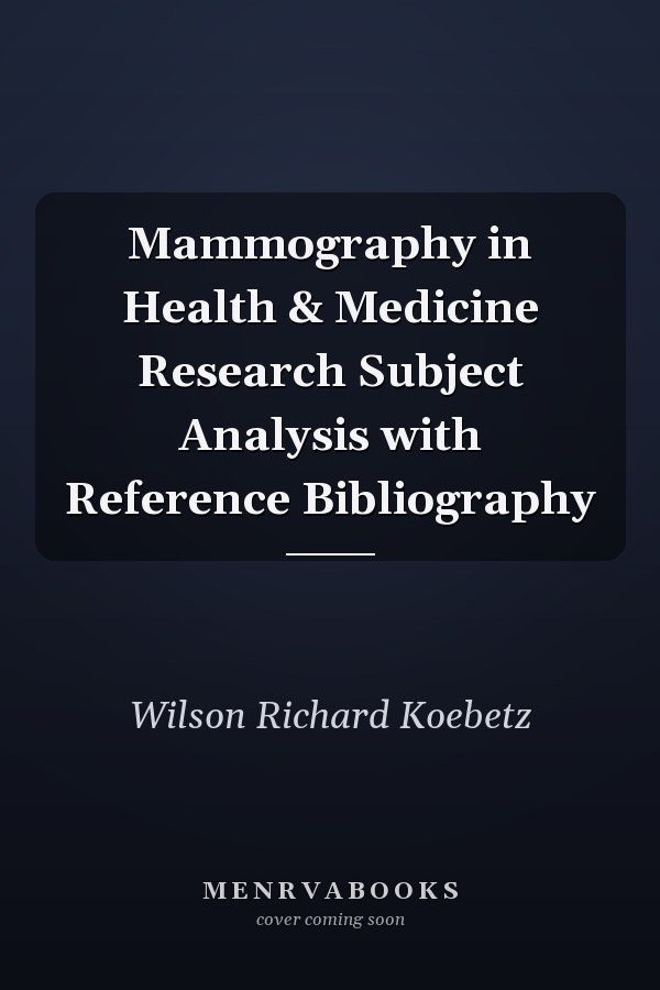 Mammography in Health & Medicine Research Subject Analysis with Reference Bibliography