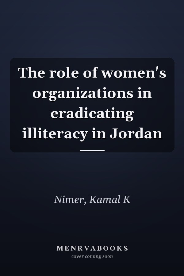 The role of women's organizations in eradicating illiteracy in Jordan