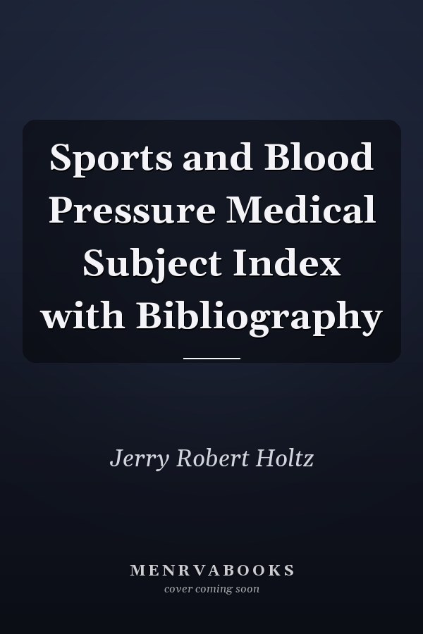 Sports and Blood Pressure Medical Subject Index with Bibliography