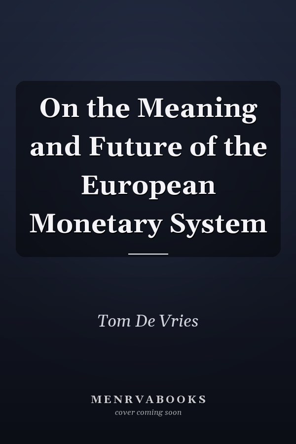 On the Meaning and Future of the European Monetary System