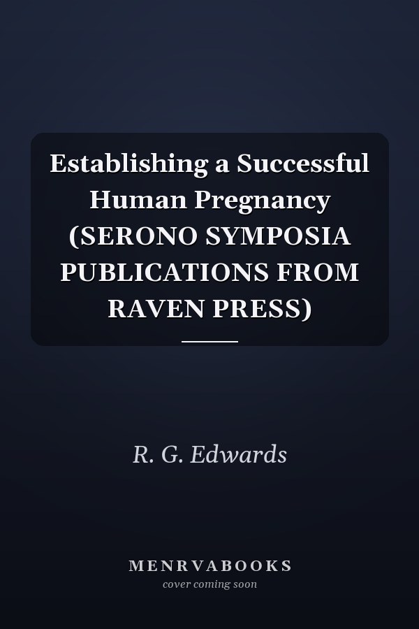 Establishing a Successful Human Pregnancy (SERONO SYMPOSIA PUBLICATIONS FROM RAVEN PRESS)