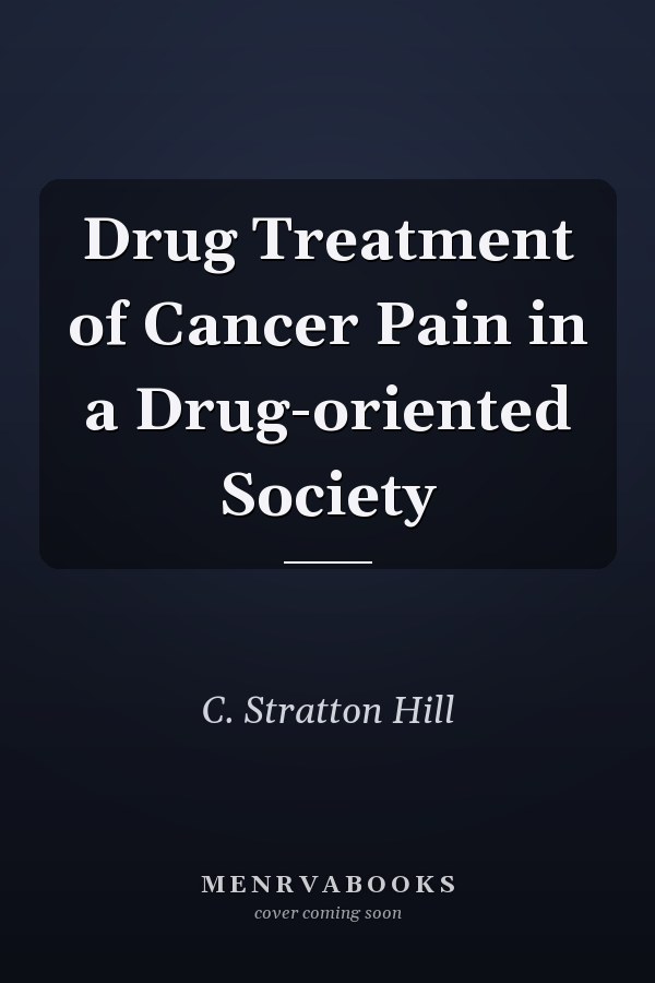 Drug Treatment of Cancer Pain in a Drug-oriented Society