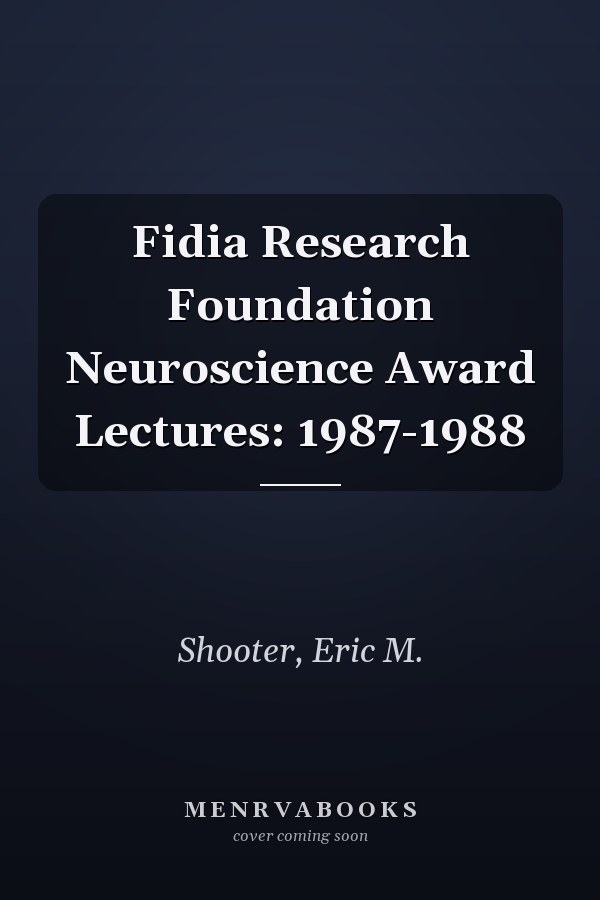 Fidia Research Foundation Neuroscience Award Lectures: 1987-1988