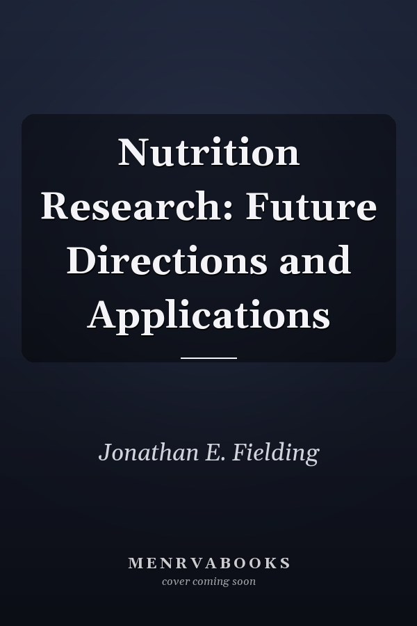 Nutrition Research: Future Directions and Applications
