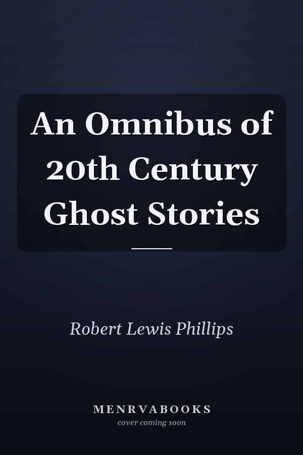 An Omnibus of 20th Century Ghost Stories