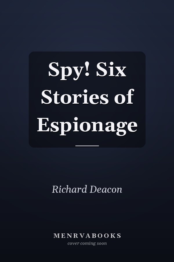 Spy! Six Stories of Espionage