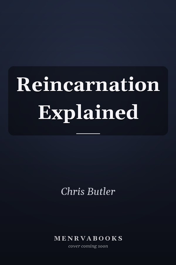 Reincarnation Explained